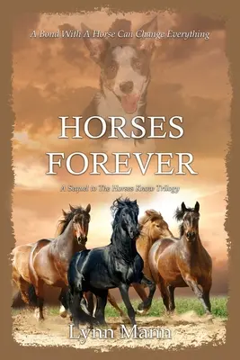 Kone navždy: Pokračovanie trilógie The Horses Know - Horses Forever: A Sequel to The Horses Know Trilogy