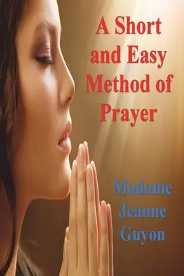 Krátka a jednoduchá metóda modlitby - A Short and Easy Method of Prayer