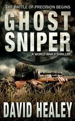 Odstreľovač duchov: Thriller z druhej svetovej vojny - Ghost Sniper: A World War II Thriller