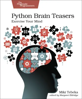 Python Brain Teasers: Precvičte si myseľ - Python Brain Teasers: Exercise Your Mind