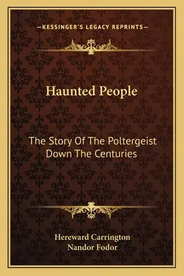 Strašidlá: Príbeh poltergeistov v priebehu storočí - Haunted People: The Story Of The Poltergeist Down The Centuries