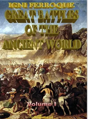 Igni Ferroque: Veľké bitky starovekého sveta I - Igni Ferroque: Great Battles of the Ancient World I