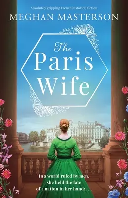 Parížska manželka: Absolútne strhujúca francúzska historická fikcia - The Paris Wife: Absolutely gripping French historical fiction