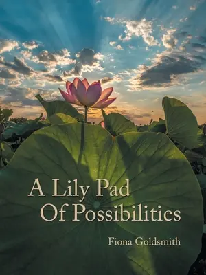 Liliový vankúšik možností - A Lily Pad of Possibilities