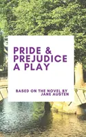Pýcha a predsudok - Pride & Prejudice A Play