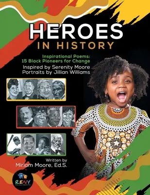Hrdinovia v histórii: Inšpiratívne básne: 15 čiernych priekopníkov zmeny - Heroes In History: Inspirational Poems: 15 Black Pioneers For Change