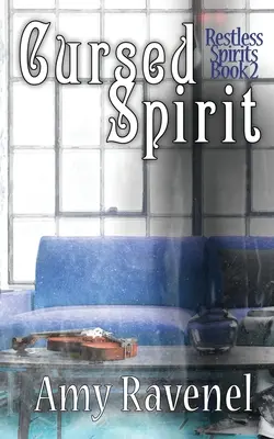 Prekliaty duch: Nepokojní duchovia Kniha 2 - Cursed Spirit: Restless Spirits Book 2