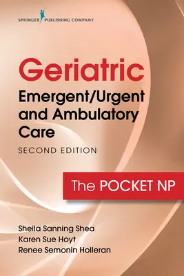 Geriatrická urgentná/neodkladná a ambulantná starostlivosť: Vreckový NP - Geriatric Emergent/Urgent and Ambulatory Care: The Pocket NP