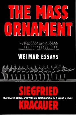 Das Ornament Der Masse: Essays: Weimar Essays