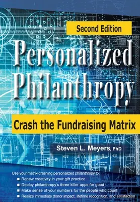 Personalizovaná filantropia: Rozbiť maticu fundraisingu - Personalized Philanthropy: Crash the Fundraising Matrix