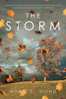 Búrka: Kniha básní o politike, sociálnych otázkach a láske: pohľad haitskej Američanky - The Storm: A Book of Poems on Politics, Social Issues, and Love: a Haitian American Woman's Viewpoint