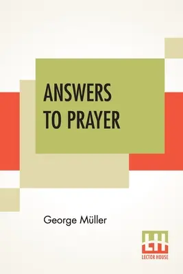 Odpovede na modlitby: E. C. Brooks. - Answers To Prayer: From George Mller's Narratives Compiled By A. E. C. Brooks.