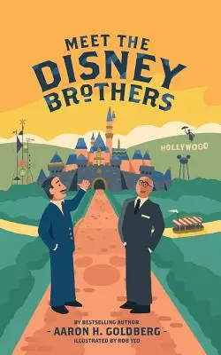 Zoznámte sa s bratmi Disneyovcami: Jedinečná biografia o Waltovi Disneym - Meet the Disney Brothers: A Unique Biography About Walt Disney