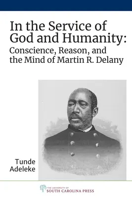 V službe Bohu a ľudstvu: Delanyho: svedomie, rozum a myseľ Martina R. Delanyho - In the Service of God and Humanity: Conscience, Reason, and the Mind of Martin R. Delany