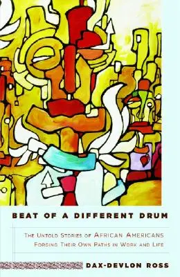 Rytmus iného bubna: Nevypovedané príbehy Afroameričanov, ktorí si razia vlastnú cestu v práci a živote - Beat of a Different Drum: The Untold Stories of African Americans Forging Their Own Paths in Work and Life