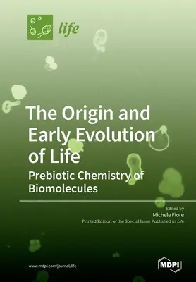 Vznik a raný vývoj života: Prebiotická chémia biomolekúl - The Origin and Early Evolution of Life: Prebiotic Chemistry of Biomolecules