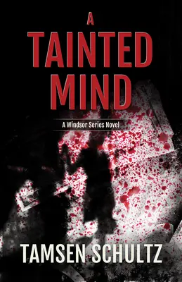 Skazená myseľ: Séria Windsor, kniha 1 - A Tainted Mind: Windsor Series, Book 1