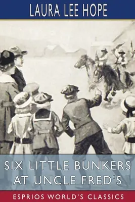Šesť malých bunkrov u strýčka Freda (Esprios Classics) - Six Little Bunkers at Uncle Fred's (Esprios Classics)