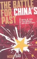 Bitka o minulosť Číny: Mao a kultúrna revolúcia - The Battle for China's Past: Mao and the Cultural Revolution