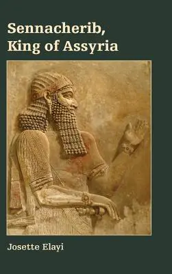 Sennacherib, asýrsky kráľ - Sennacherib, King of Assyria