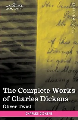Kompletné dielo Charlesa Dickensa (v 30 zväzkoch, ilustrované): Oliver Twist - The Complete Works of Charles Dickens (in 30 Volumes, Illustrated): Oliver Twist