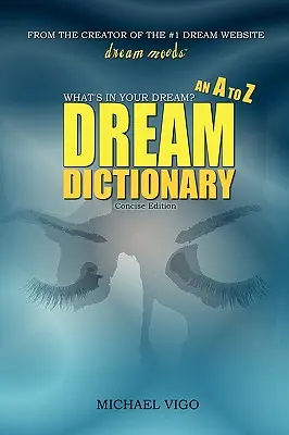 DreamMoods.com: Čo sa vám sníva? - Slovník snov od A do Z - DreamMoods.com: What's In Your Dream? - An A to Z Dream Dictionary