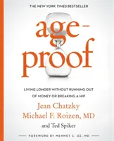 Odolnosť voči starnutiu: Žiť dlhšie bez toho, aby vám došli peniaze alebo ste si zlomili bedrový kĺb - Ageproof: Living Longer Without Running Out of Money or Breaking a Hip
