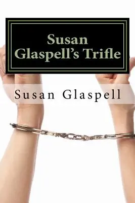 Trifle Susan Glaspellovej - Susan Glaspell's Trifle