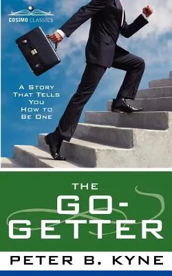 The Go-Getter: Príbeh, ktorý vám povie, ako sa stať jedným z nich - The Go-Getter: A Story That Tells You How to Be One