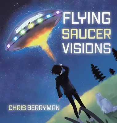 Vízie lietajúceho taniera: Cestopis - Flying Saucer Visions: A Travelogue