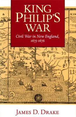 Vojna kráľa Filipa: Občianska vojna v Novom Anglicku, 1675-1676 - King Philip's War: Civil War in New England, 1675-1676