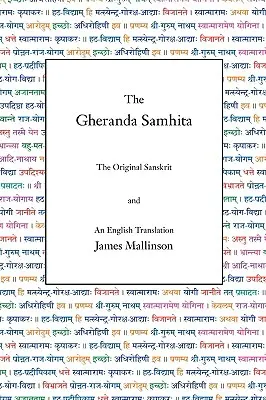 Gheranda Samhita: Pôvodný sanskrit a anglický preklad - The Gheranda Samhita: The Original Sanskrit and an English Translation