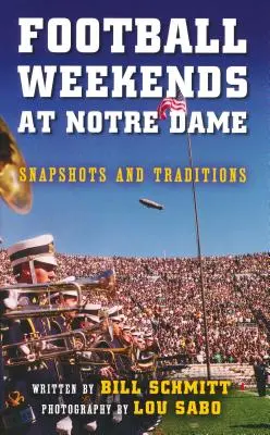 Futbalové víkendy v Notre Dame: momentky a tradície - Football Weekends at Notre Dame: Snapshots and Traditions