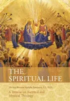 Duchovný život: Životný život: pojednanie o asketickej a mystickej teológii - The Spiritual Life: A Treatise on Ascetical and Mystical Theology