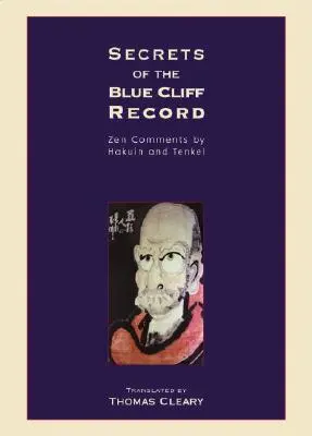 Tajomstvá záznamu Modrého útesu: Zenové komentáre Hakuina a Tenkeia - Secrets of the Blue Cliff Record: Zen Comments by Hakuin and Tenkei