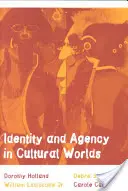 Identita a pôsobenie v kultúrnych svetoch - Identity and Agency in Cultural Worlds