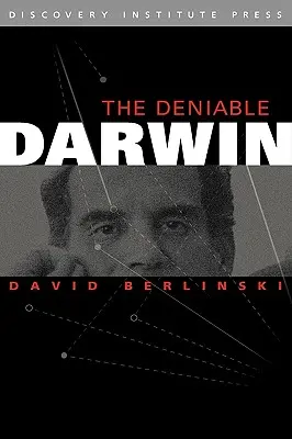 Popierateľný Darwin a iné eseje - The Deniable Darwin & Other Essays