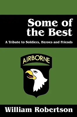 Niektorí z najlepších: Pocta vojakom, hrdinom a priateľom - Some of the Best: A Tribute to Soldiers, Heros and Friends