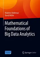 Matematické základy analýzy veľkých dát - Mathematical Foundations of Big Data Analytics