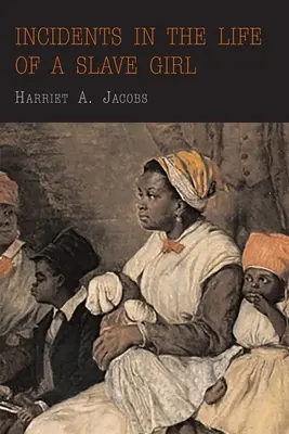 Príhody zo života otrokyne - Incidents in the Life of a Slave Girl