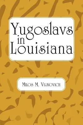 Juhoslovania v Louisiane - Yugoslavs in Louisiana