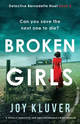 Zlomené dievčatá: Úplne návykový a neprehliadnuteľný kriminálny thriller - Broken Girls: A totally addictive and unputdownable crime thriller