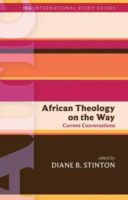 Africká teológia na ceste: Aktuálne rozhovory - African Theology on the Way: Current Conversations