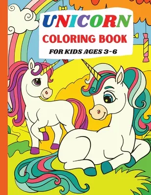 Kniha na vyfarbovanie jednorožcov: Pre deti vo veku 3-6 rokov - Unicorn Coloring Book: For Kids Ages 3-6