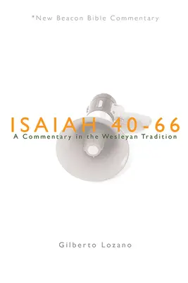 Nbbc, Izaiáš 40-66: Komentár vo Wesleyho tradícii - Nbbc, Isaiah 40-66: A Commentary in the Wesleyan Tradition