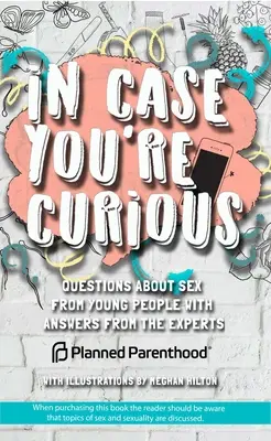 V prípade, že ste zvedaví: Otázky mladých ľudí o sexe s odpoveďami odborníkov - In Case You're Curious: Questions about Sex from Young People with Answers from the Experts