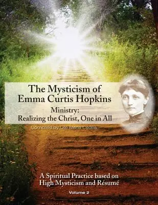 The Mysticism of Emma Curtis Hopkins: Hopkinsovej: Ministry: Hopkinsová: Uskutočňovanie Krista, jedného vo všetkých - The Mysticism of Emma Curtis Hopkins: Ministry: Realizing the Christ, One in All