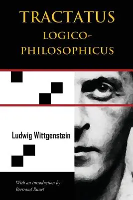 Tractatus Logico-Philosophicus (Chiron Academic Press - pôvodné autorizované vydanie) - Tractatus Logico-Philosophicus (Chiron Academic Press - The Original Authoritative Edition)