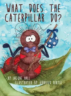 Čo robí húsenica? - What Does the Caterpillar Do?