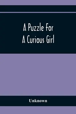 Hádanka pre zvedavé dievča - A Puzzle For A Curious Girl